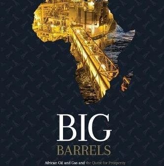 (Idioma Inglés) - Big Barrels: African Oil and Gas and the Quest for Prosperity Online Hot Sale